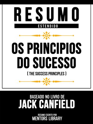 cover image of Resumo Estendido--Os Principios Do Sucesso (The Success Principles)--Baseado No Livro De Jack Canfield